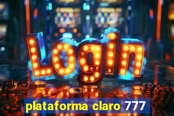 plataforma claro 777